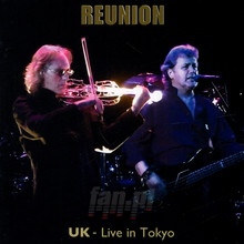 Reunion UK: Live In Tokyo - U.K.