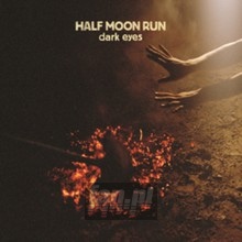 Dark Eyes - Half Moon Run