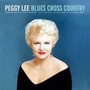 Blues Cross Country - Peggy Lee