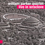 Live In Wroclaw - William Parker  -Quartet-