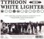 White Lighter - Typhoon