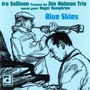 Blue Skies - Ira Presents Jim Holman Sullivan 