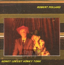 Honey Locust Honky Tonk - Robert Pollard