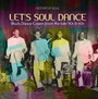 Let's Soul Dance: Black Dance Crazes 1957-1962 - V/A