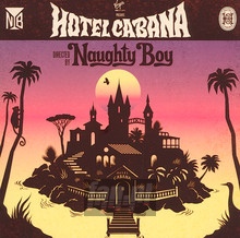 Hotel Cabana - Naughty Boy