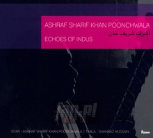Echoes Of Indus - Ashraf Khan Poonchwala Sharif 