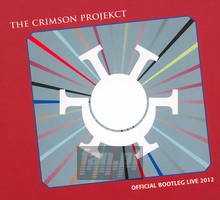 Official Bootleg Live 2012 - Crimson Projekct