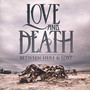 Between Here & Lost - Love & Death
