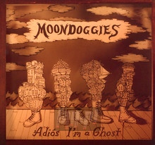 Adios I'm A Ghost - Moondoggies