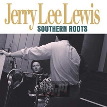 Southern Roots - Jerry Lee Lewis 