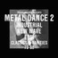 Presents Metal Dance 2 - Trevor Jackson Presents Metal Dance 2 - Trevor Jackson