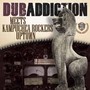 Dub Addiction Meets Kampuchea Rockers Uptown - Dub Addiction