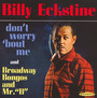 Don't Worry 'bout Me - Billy Eckstine