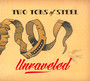 Unraveled - Two Tons Of Steel