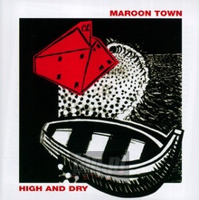 High & Dry - Maroon Town