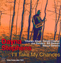I'll Take My Chances - Dayna Stephens