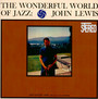 Wonderful World Of Jazz - John Lewis