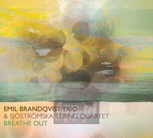 Breathe Out - Emil Brandqvist Trio 