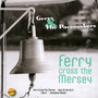 Ferry Cross The Mersey - Gerry & The Pacemakers