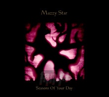 Seasons Of Your Day - Mazzy Star