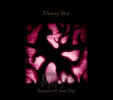 Seasons Of Your Day - Mazzy Star