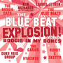 The Blue Beat Explosion - Boogie In My Bones - V/A