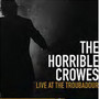 Live At The Troubadour - Horrible Crowes