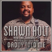 Daddy Told Me - Shawn Holt & The Teardrops