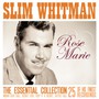 Rose Marie: The Essential Collection - Slim Whitman