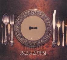 Cannibals With Cutlery - To Kill A King