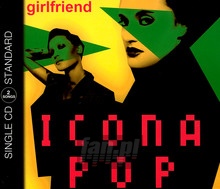 Girlfriend - Icona Pop
