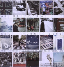 All Your Life-A Tribute To The Beatles - Al Di Meola - bigger All Your Life-A Tribute To The Beatles - Al Di Meola