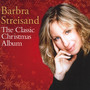 Classic Christmas - Barbra Streisand
