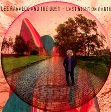 Last Night On Earth - Lee Ranaldo  & The Dust