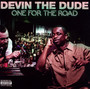 One For The Road - Devin The Dude