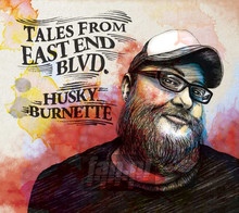 Tales From East End BLVD - Husky Burnette