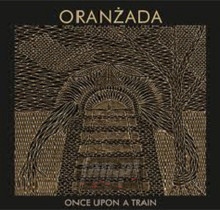 Once Upon A Train - Oranada