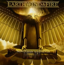 Now Then & Forever-UK - Earth, Wind & Fire - bigger Now Then & Forever-UK - Earth, Wind & Fire