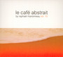 Le Cafe Abstrait 10 - V/A