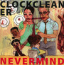 Nevermind - Clockcleaner