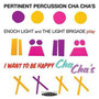 Pertinent Percussion Cha Chas & I Want To Be Happy - Enoch Light  & The Light Brigade