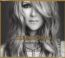 Loved Me Back To Life - Celine Dion