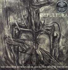 The Mediator Between Head & Hands Must Be The Heart - Sepultura - bigger The Mediator Between Head & Hands Must Be The Heart - Sepultura