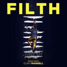 Filth: Original Music From The Motion Picture - Clint Mansell - bigger Filth: Original Music From The Motion Picture - Clint Mansell