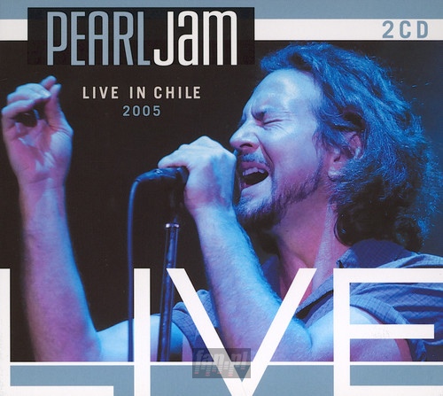 Live In Chile 2005 - Pearl Jam