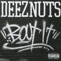 Bout It - Deez Nuts