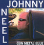 Gun Metal Blue - Johnny Neel