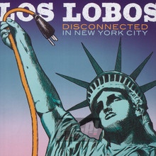 Disconnected In New York - Los Lobos