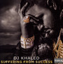Suffering F - DJ Khaled