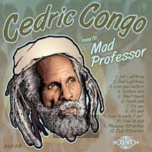 Meets Mad Professor - Cedric Congo